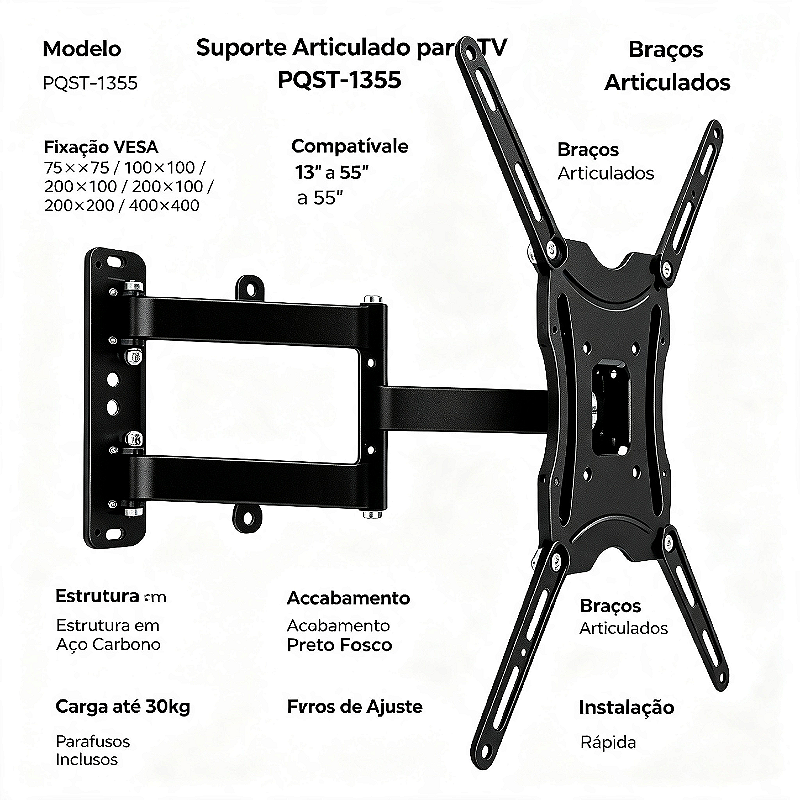 SUPORTE ARTICULADO PARA TVS, LCD E LED 13 A 65 MODELO PQST-1355/02