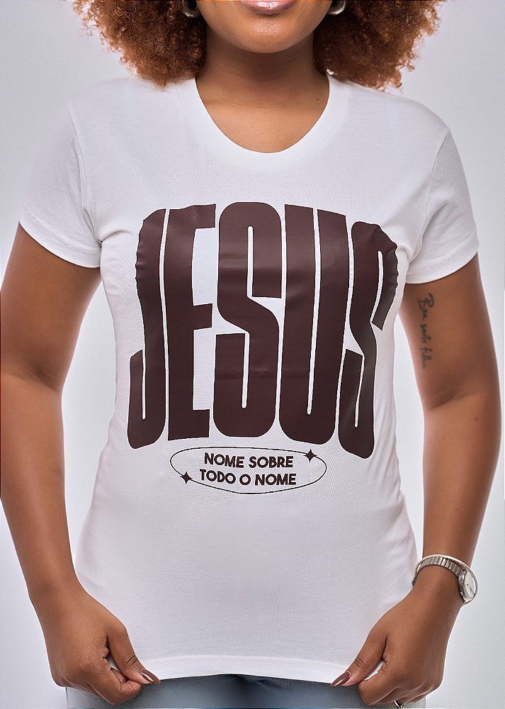 Camiseta Tshirt Feminino e Masculino "Jesus, nome sobre todo nome"