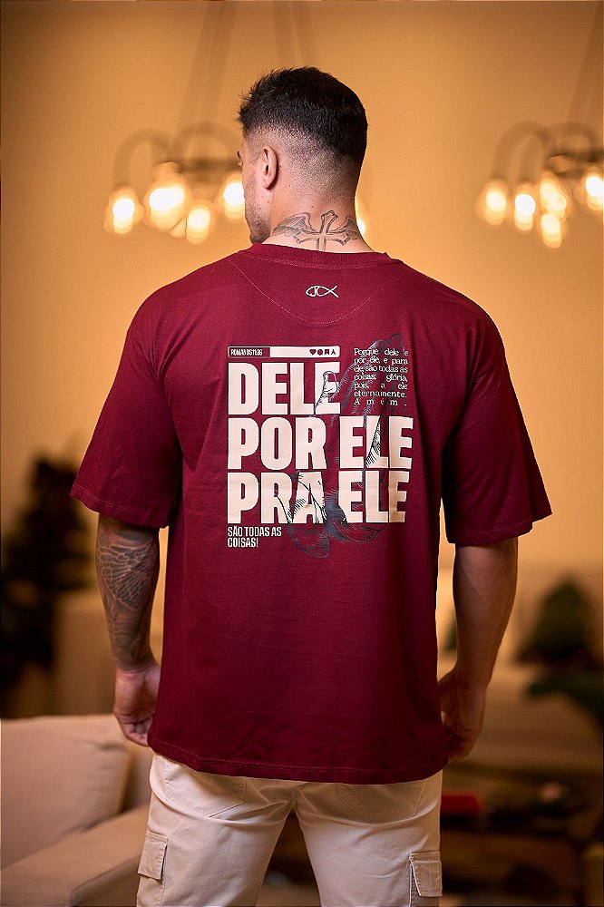 Camiseta Oversized Unissex "Dele, por Ele, pra Ele"