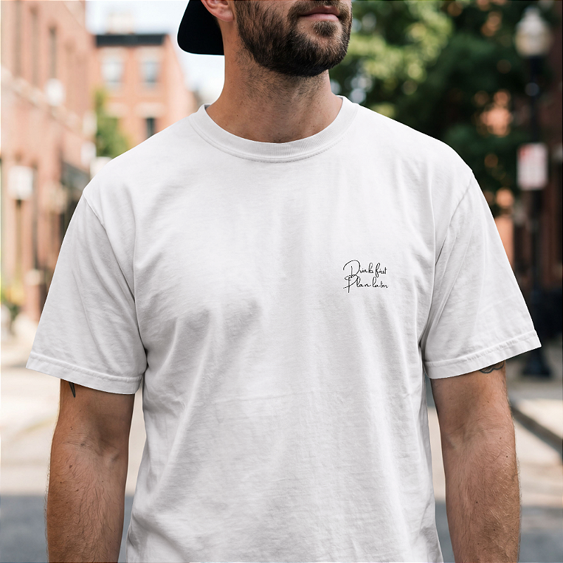 Camiseta - Drinks First Plan Later