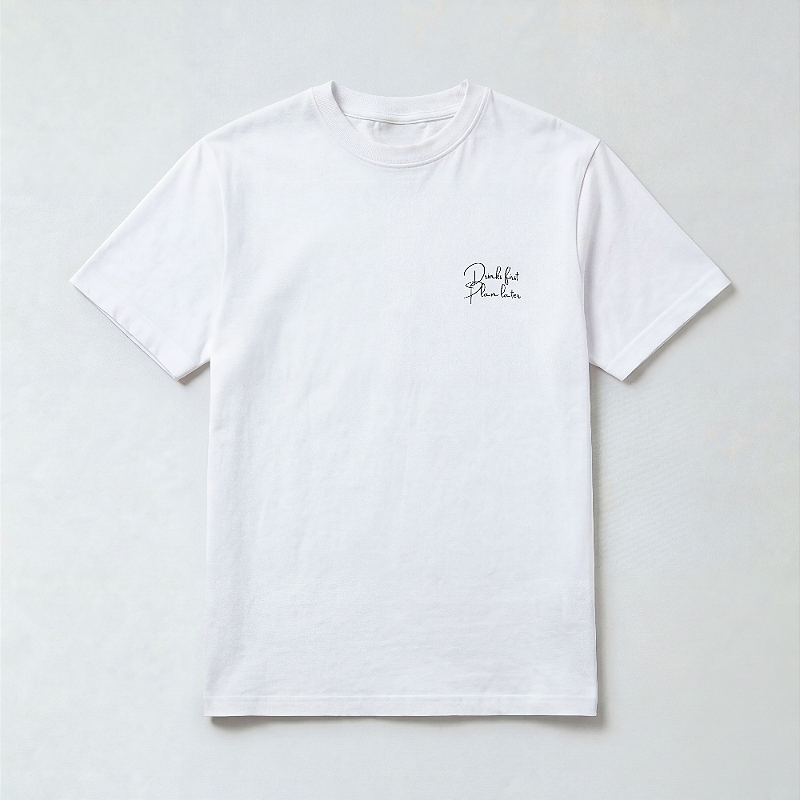 Camiseta - Drinks First Plan Later