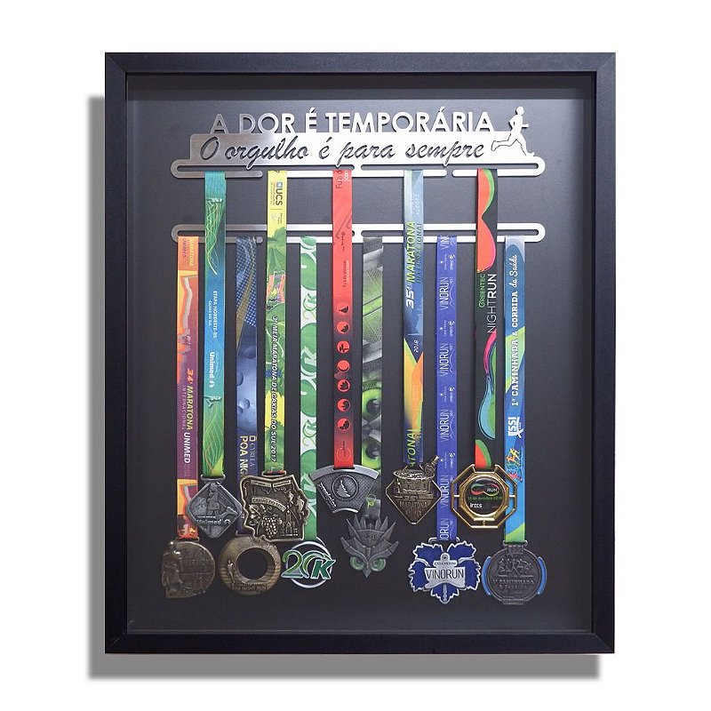 Quadro de Medalhas - A dor é temporária, O orgulho é para sempre.