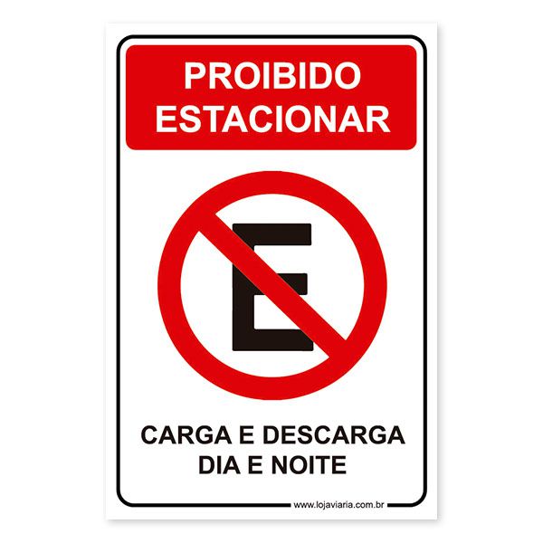 Placa Proibido Estacionar, Carga e Descarga Dia e Noite Loja Viária