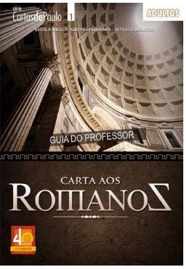CARTA AOS ROMANOS PROFESSOR ADULTOS CRISTÃ EVANGÉLICA CARTAS DE PAULO