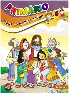 JESUS O MELHOR AMIGO PROFESSOR PRIMÁRIO CRISTÃ EVANGÉLICA VOL 8