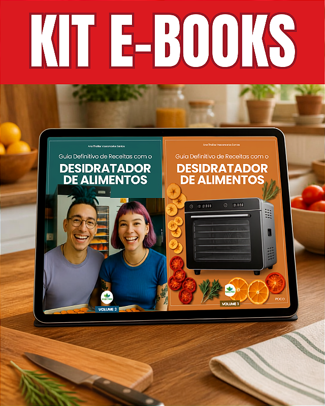 KIT Livro Digital - E-books: Guia de receitas com o Desidratado - Volume 1 e 2