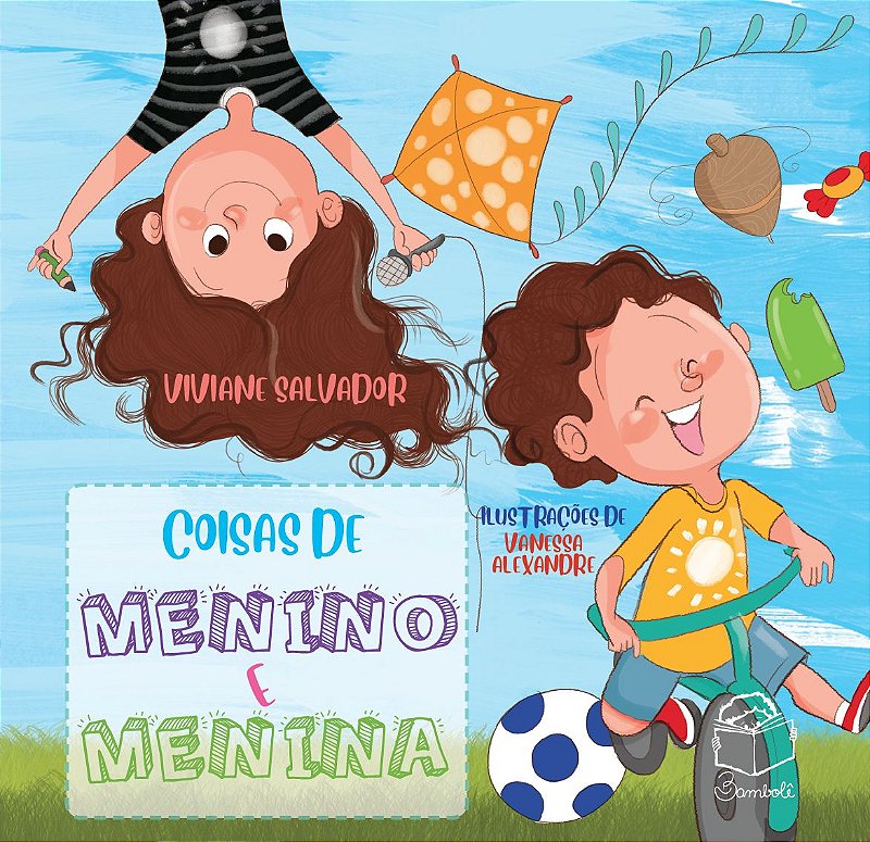 Coisas de menino e menina, de Viviane Salvador e Vanessa Alexandre Editora Bambolê