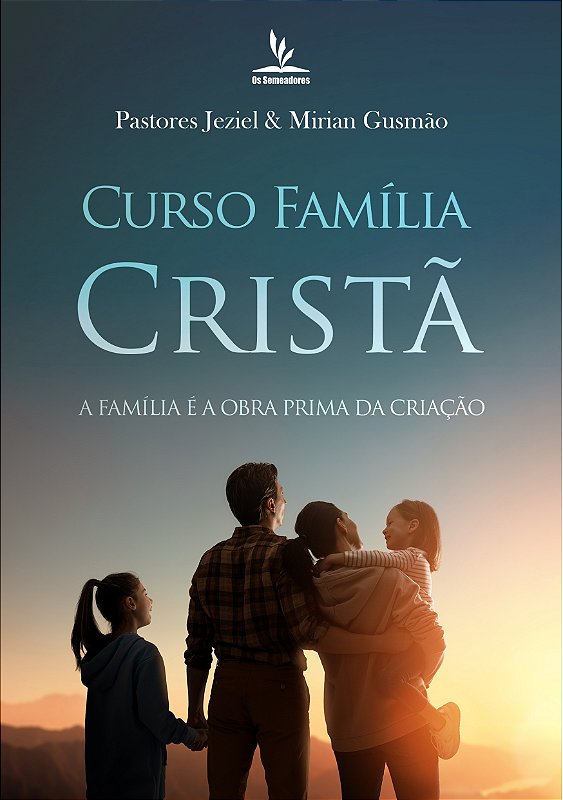 eBook - CURSO FAMÍLIA CRISTÃ - Distribuidora, Livraria e Editora Os ...