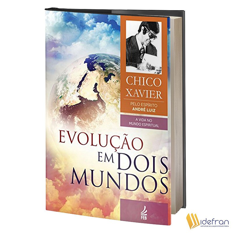Livro Evolução Em Dois Mundos Pdf Grátis Evolução em Dois Mundos, de Chico Xavier, espírito André Luiz - Idefran