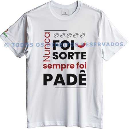 Camiseta Nunca Foi Sorte