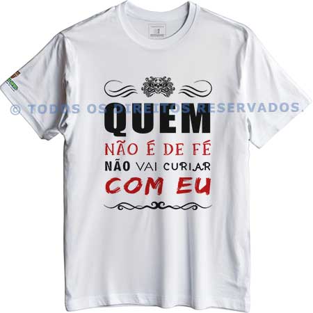 Camiseta Quem Não é De Fé