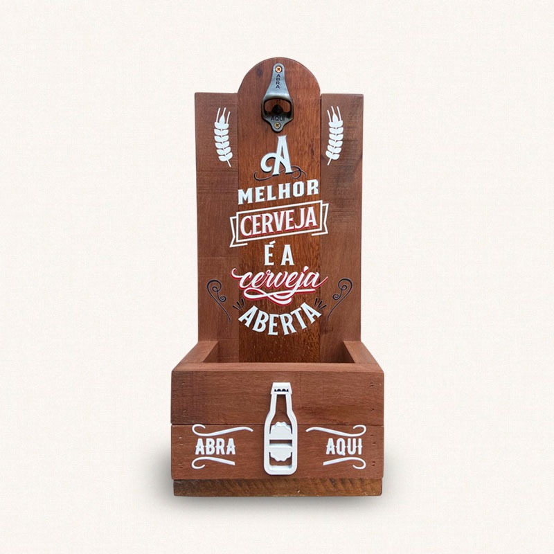 ABRIDOR CAIXINHA - A MELHOR CERVEJA É A CERVEJA ABERTA