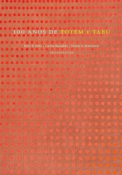 100 anos de *Totem e tabu* || Betty Fuks | Carina Basualdo