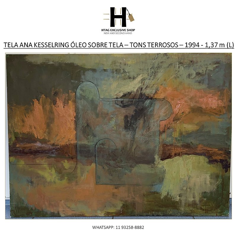 TELA ANA KESSELRING ÓLEO SOBRE TELA – TONS TERROSOS – 1994 - 1,37 m (L) x 1,00 m (A)