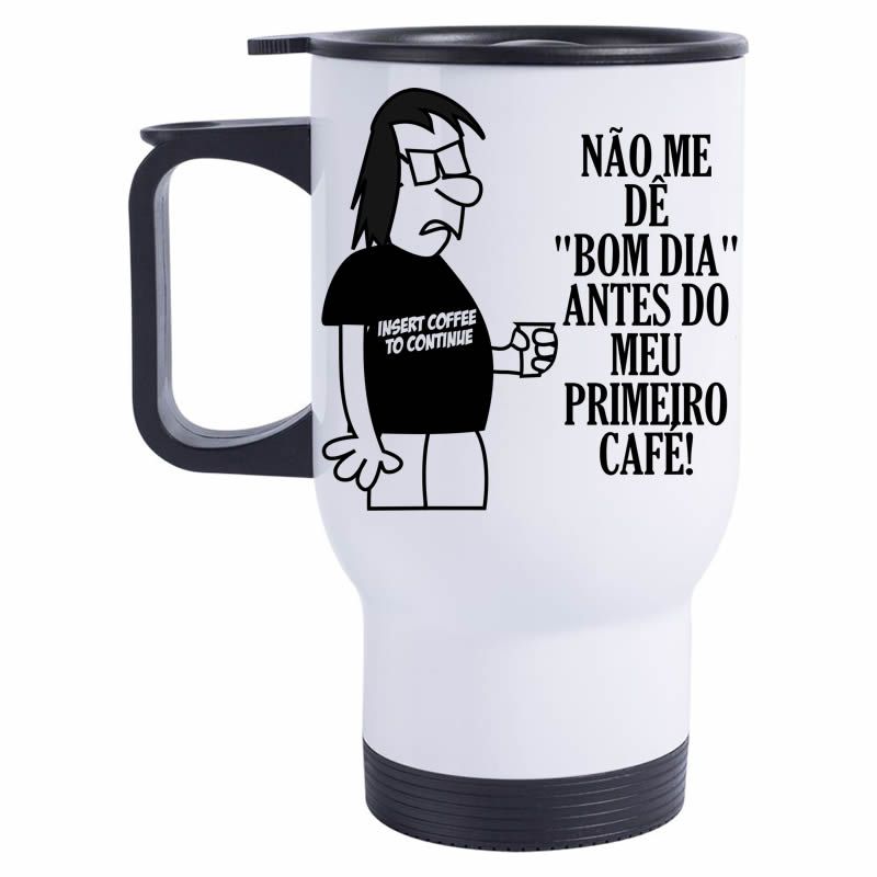 Caneca Térmica Não me dê bom dia - Loja Vida de Programador Caneca Térmica Não me dê bom dia - Loja Vida de Programador