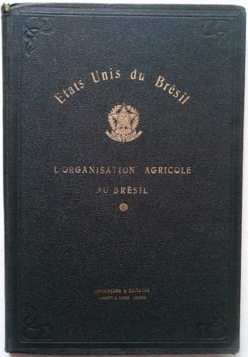 Livro Organização Agrícola No Brasil, França 1913