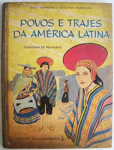 Livro Povos e Trajes da América Latina, por Schaden e G. Mussolini