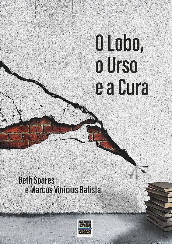 Livro digital: O Lobo, o Urso e a Cura: crônicas de uma luta contra o lúpus (Beth Soares e Marcus Vinicius Batista)