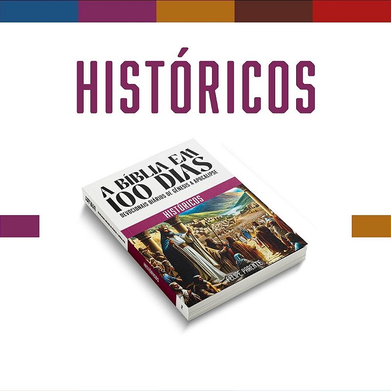 BÍBLIA EM 100 DIAS - Volume 2 - HISTÓRICOS