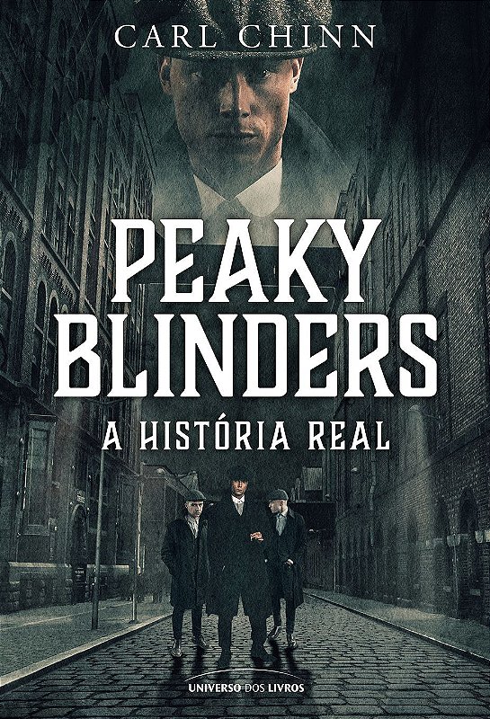 Peaky Blinders: A história real, de Chinn, Carl. Universo dos