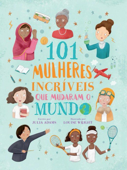 Livro 101 Mulheres Incíveis Que Mudaram O Mundo Atacado De Livros 2176