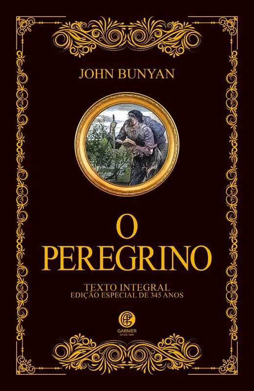 O Peregrino - John Bunyan - Edição de Luxo - Ed. Garnier - Atacado de ...