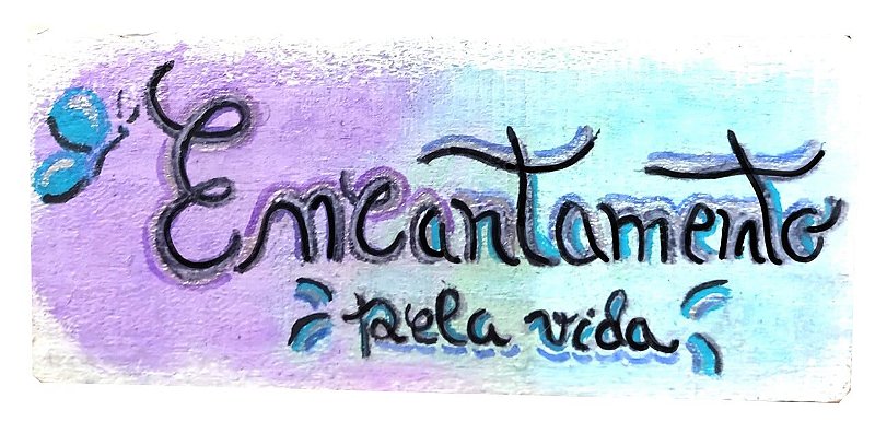 ENCANTAMENTO PELA VIDA
