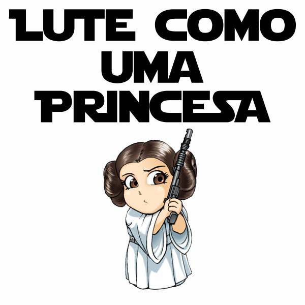 Lute como uma princesa