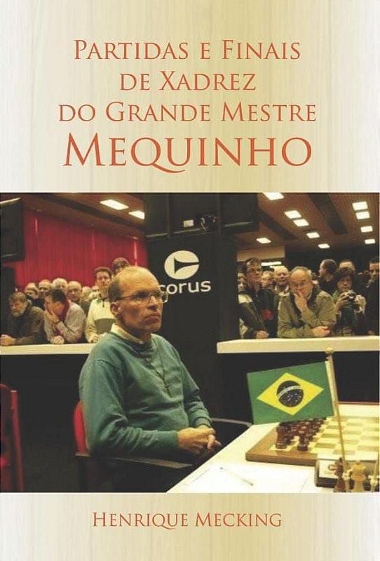 Livro: Mequinho - O Xadrez de Um Grande Mestre - A lojinha de xadrez que  virou mania nacional!