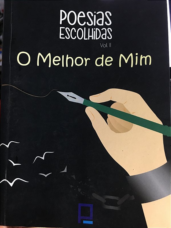 O Melhor de Mim | Poesias Escolhidas Vol. II