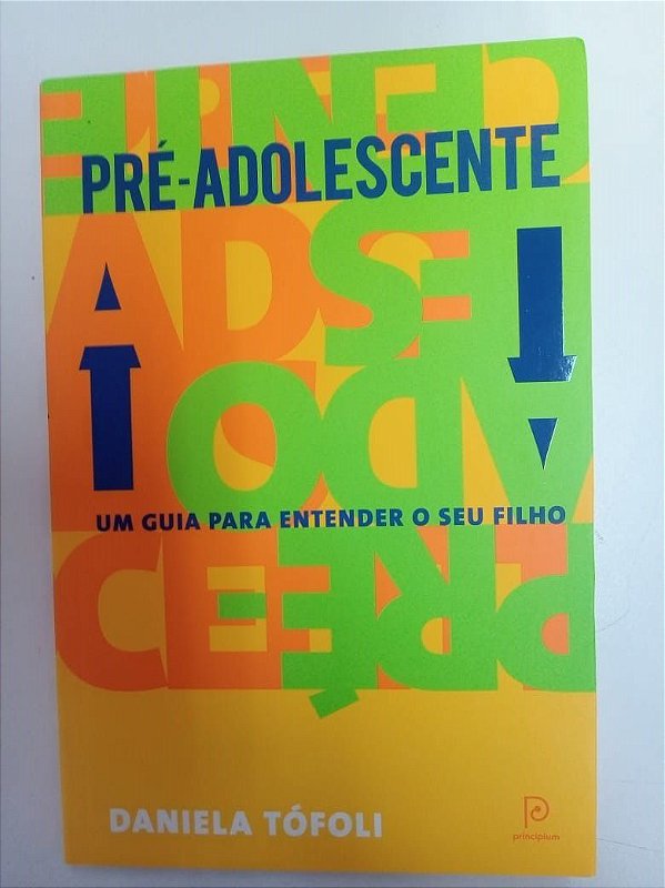 Livro Pré- Adolescente - um Guia para Entender o seu Filho Autor Tófoli ...