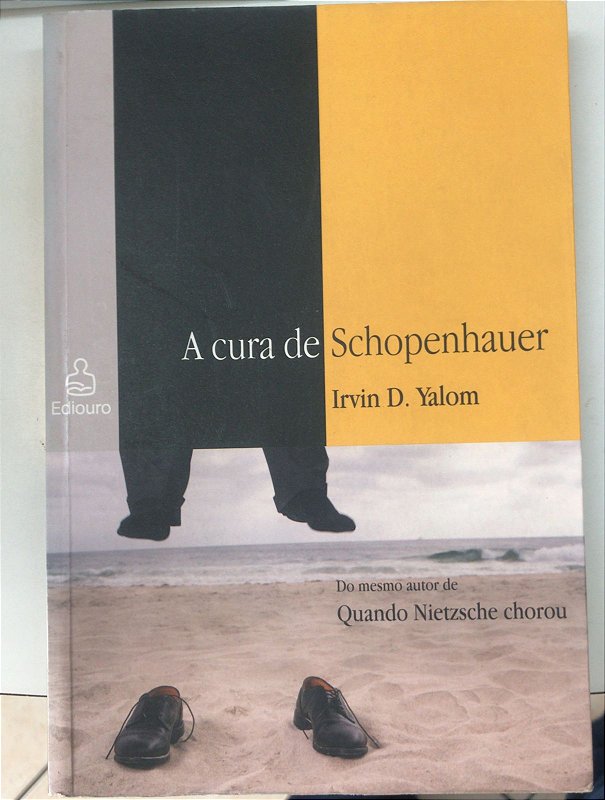 Livro a Cura de Schopenhauer Autor Yalom, Irvin D. (2006) [usado ...