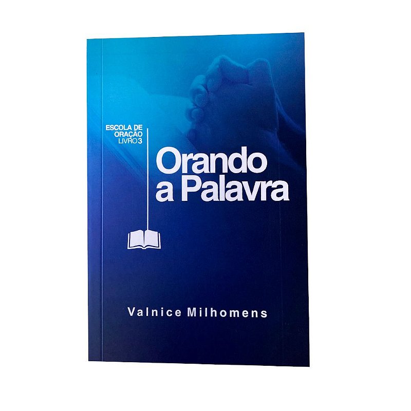 LIVRO ORANDO A PALAVRA - VALNICE MILHOMENS
