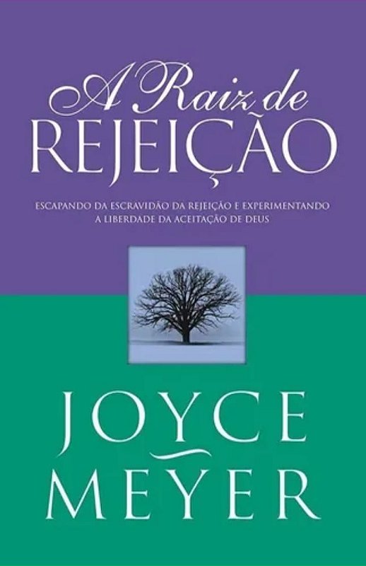 LIVRO A RAIZ DE REJEIÇÃO - JOYCE MEYER