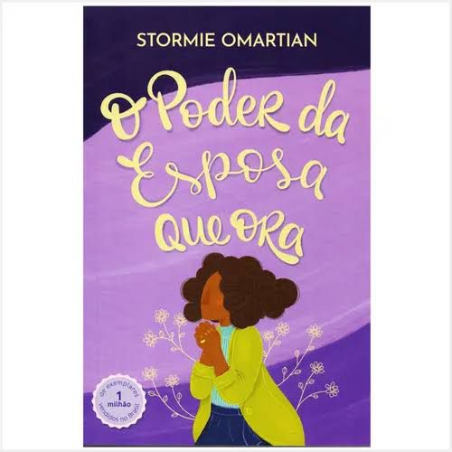 LIVRO O PODER DA ESPOSA QUE ORA - STORMIE OMARTIAN