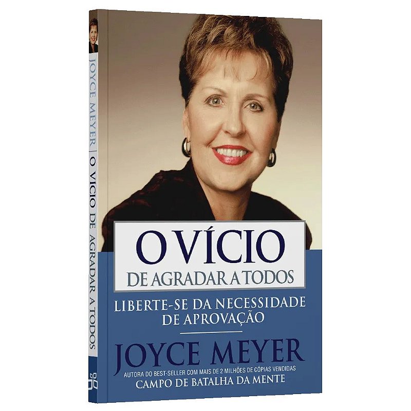 LIVRO O VICIO DE AGRADAR A TODOS - JOYCE MEYER