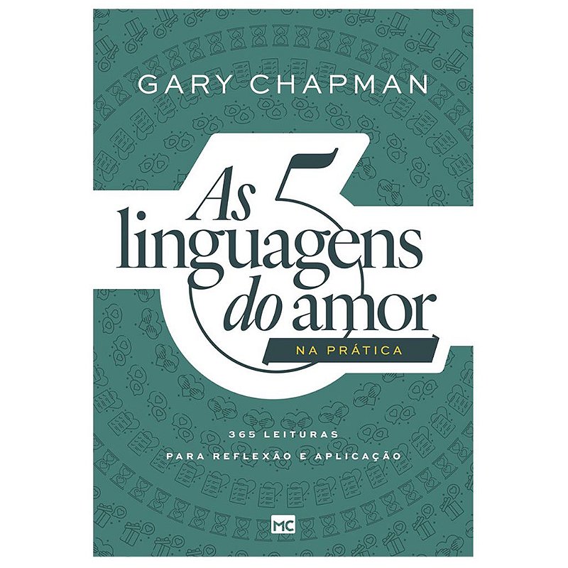 LIVRO AS 5 LINGUAGENS DO AMOR NA PRÁTICA - GARY CHAPMAN