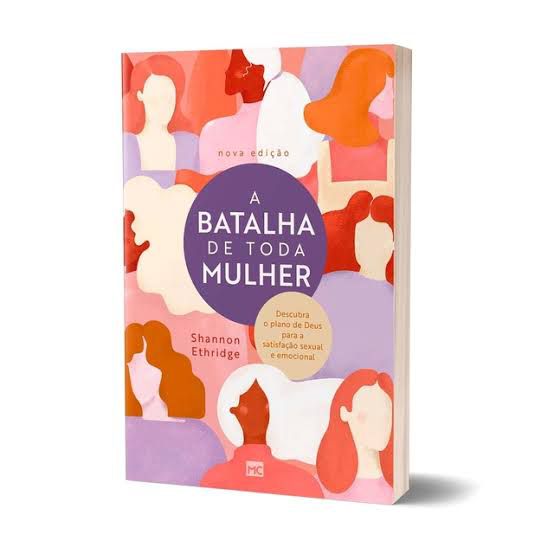 LIVRO A BATALHA DE TODA MULHER - SHANNON ETHRIDGE