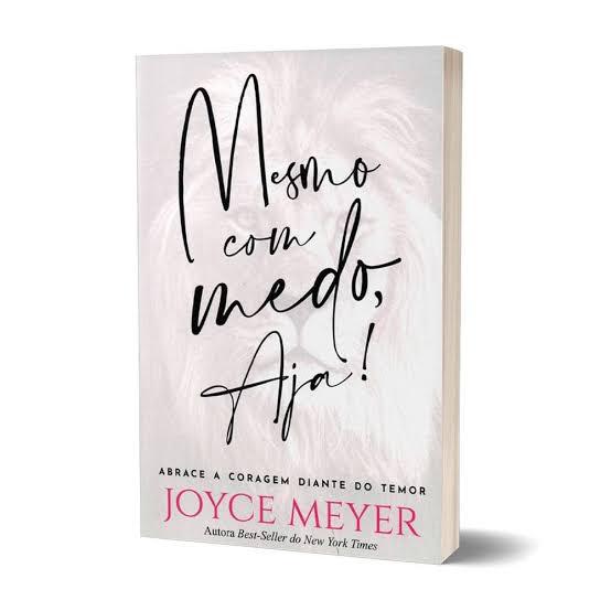 LIVRO MESMO COM MEDO, AJA - JOYCE MEYER