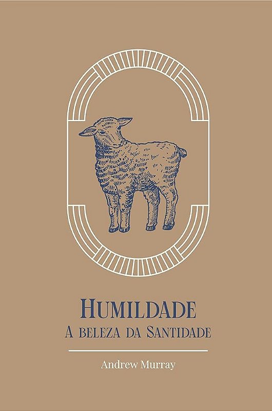 LIVRO HUMILDADE A BELEZA DA SANTIDADE - ANDREW MURRAY