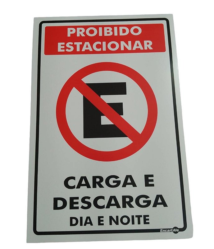 Placa Proibido Estacionar Carga e Descarga 20x30 PS113 Kaema EPIS e