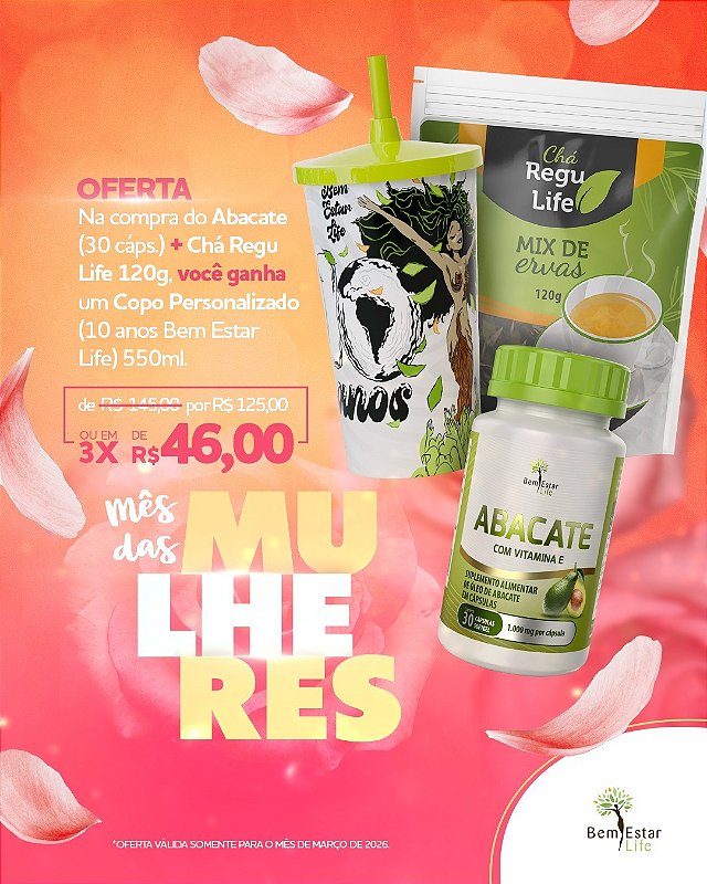 OFERTA NA COMPRA DE ABACATE 30 CAPS + CHA REGU LIFE PACOTE 120 GR. BRINDE: COPO COM CANUDO 550 ML COMEMORATIVO 10 ANOS