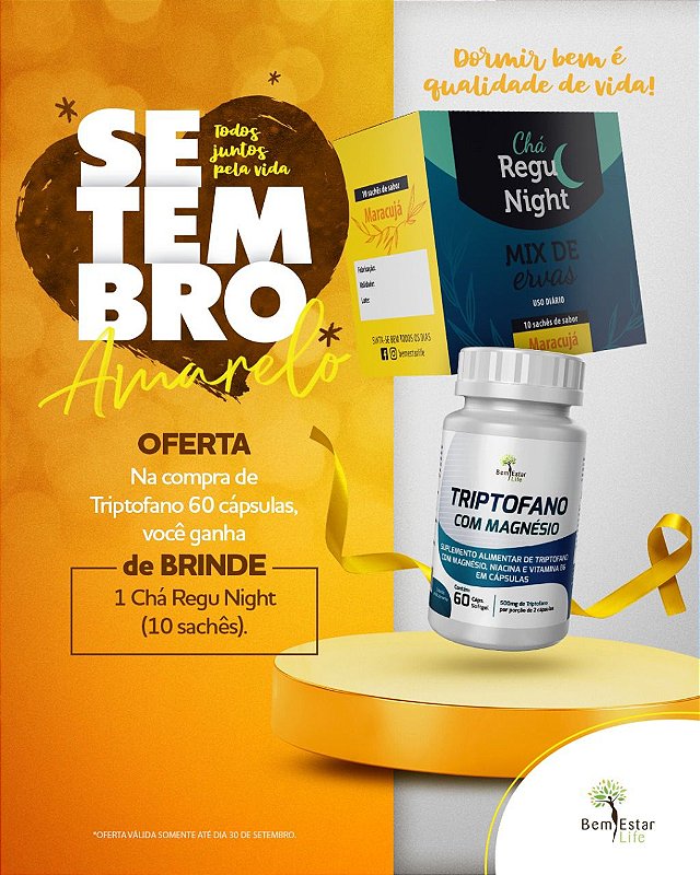 NA COMPRA DO TRIPTOFANO COM MAGNESIO DE 60 CAPS – BRINDE CHA REGU NIGHT DE 10 SACH