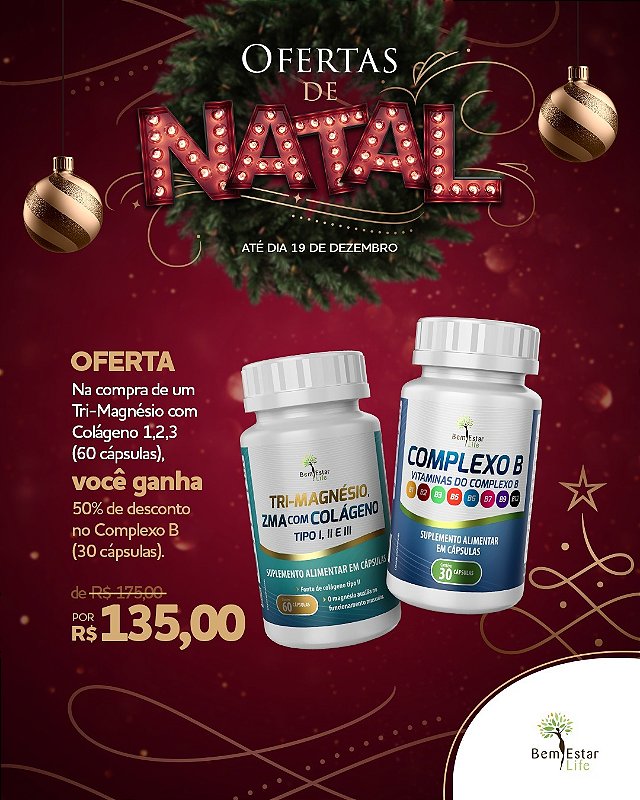 Oferta de Natal na compra de Tri-Magnésio Ganhe 50% de desconto no Complexo B