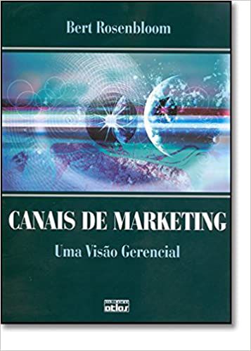 Canais De Marketing. Uma Visão Gerencial Rosenbloom, Bert - Casa da ...