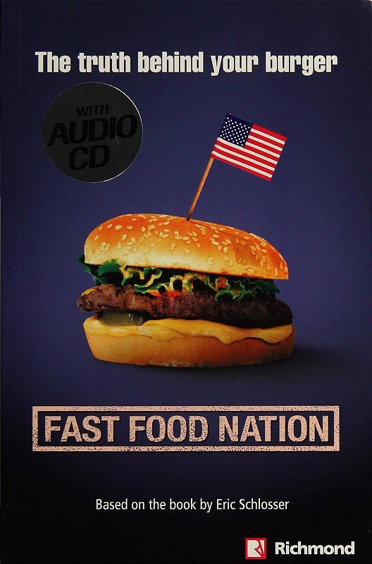 Fast Food Nation. The Truth Behind Your Burger Casa da Cultura