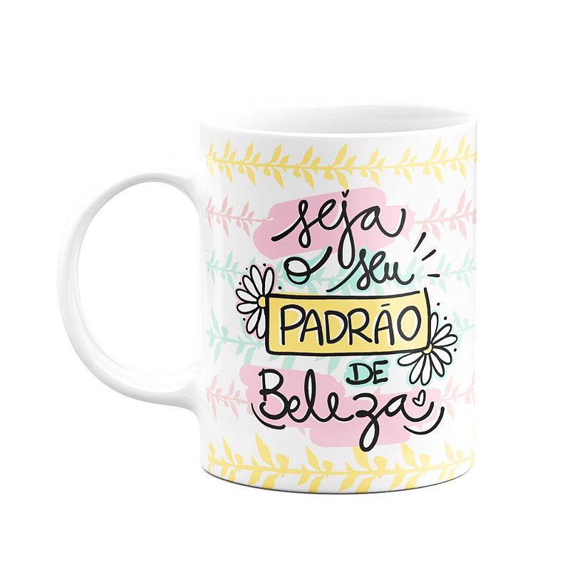 Padrão de beleza – Caneca de Cerâmica – Poder Feminino – Olha