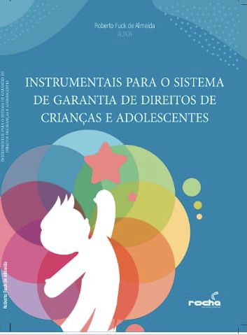 Instrumentais para o Sistema de Garantia de Direitos de Crianças e Adolescentes