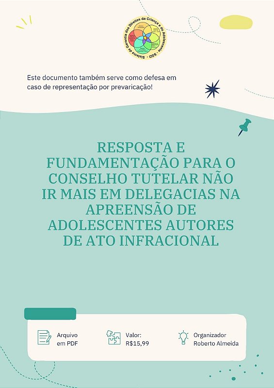 RESPOSTA E FUNDAMENTAÇÃO PARA O CONSELHO TUTELAR NÃO IR MAIS EM DELEGACIAS NA APREENSÃO DE ADOLESCENTES AUTORES DE ATO INFRACIONAL