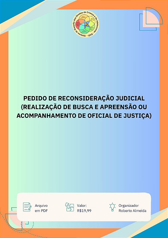 PEDIDO DE RECONSIDERAÇÃO JUDICIAL(REALIZAÇÃO DE BUSCA E APREENSÃO OU ACOMPANHAMENTO DE OFICIAL DE JUSTIÇA)